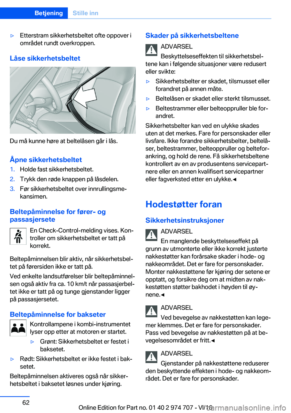 BMW M2 2017  InstruksjonsbØker (in Norwegian) 'y�E�t�t�e�r�s�t�r�a�m� �s�i�k�k�e�r�h�e�t�s�b�e�l�t�e�t� �o�f�t�e� �o�p�p�o�v�e�r� �i
�o�m�r�å�d�e�t� �r�u�n�d�t� �o�v�e�r�k�r�o�p�p�e�n�.
�L�å�s�e��s�i�k�k�e�r�h�e�t�s�b�e�l�t�e�t
�D�u� �m�å