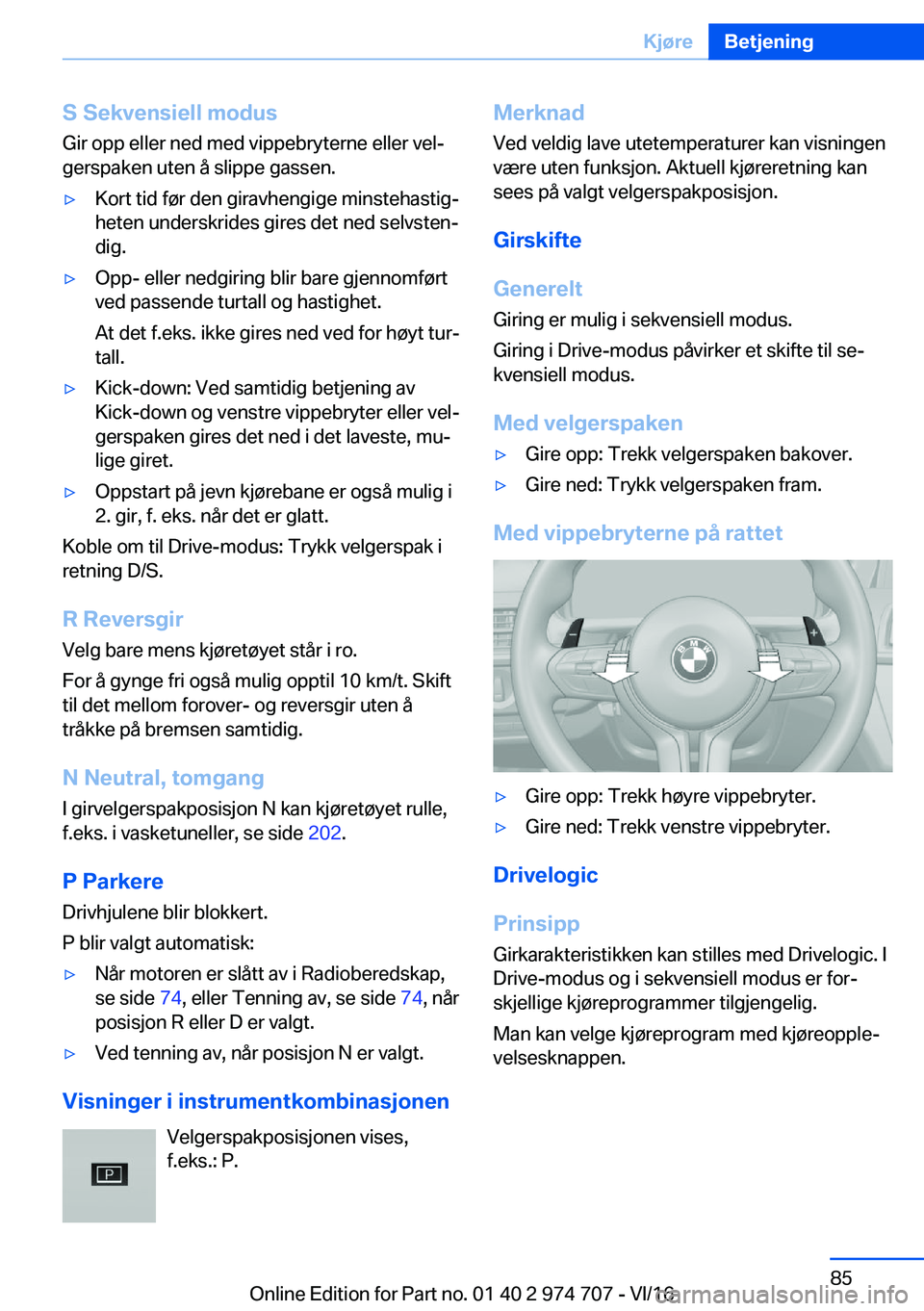 BMW M2 2017  InstruksjonsbØker (in Norwegian) �S��S�e�k�v�e�n�s�i�e�l�l��m�o�d�u�s
�G�i�r� �o�p�p� �e�l�l�e�r� �n�e�d� �m�e�d� �v�i�p�p�e�b�r�y�t�e�r�n�e� �e�l�l�e�r� �v�e�lj
�g�e�r�s�p�a�k�e�n� �u�t�e�n� �å� �s�l�i�p�p�e� �g�a�s�s�e�n�.'