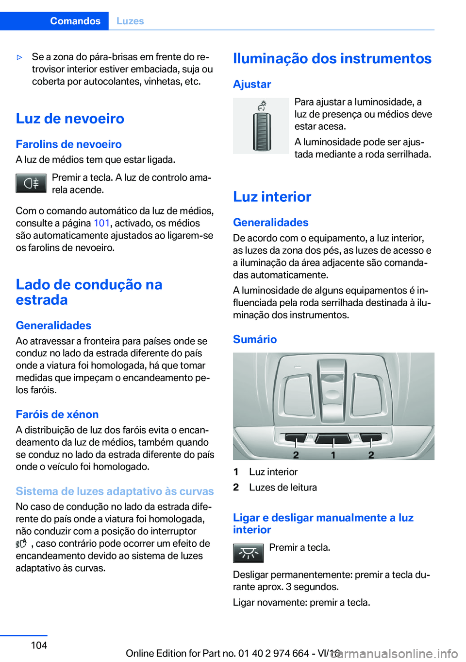 BMW M2 2017  Manual do condutor (in Portuguese) 'y�S�e� �a� �z�o�n�a� �d�o� �p�á�r�a�-�b�r�i�s�a�s� �e�m� �f�r�e�n�t�e� �d�o� �r�eª
�t�r�o�v�i�s�o�r� �i�n�t�e�r�i�o�r� �e�s�t�i�v�e�r� �e�m�b�a�c�i�a�d�a�,� �s�u�j�a� �o�u �c�o�b�e�r�t�a� �p�o
