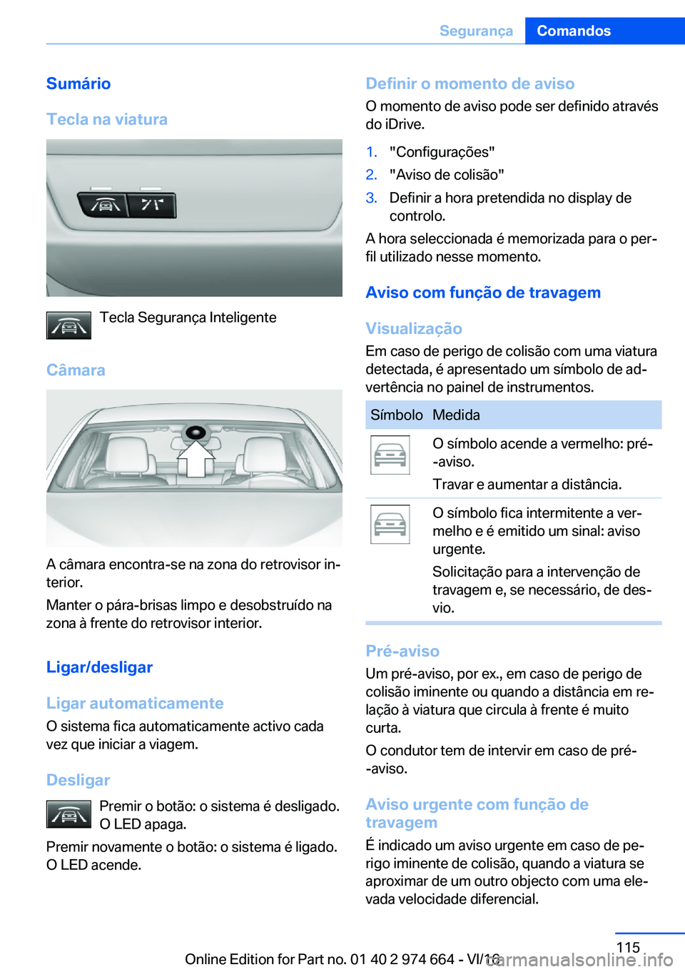 BMW M2 2017  Manual do condutor (in Portuguese) �S�u�m�á�r�i�o
�T�e�c�l�a��n�a��v�i�a�t�u�r�a
�T�e�c�l�a� �S�e�g�u�r�a�n�