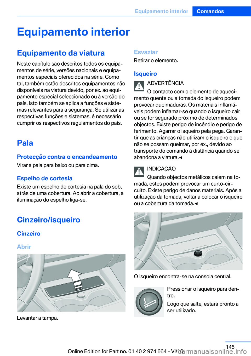 BMW M2 2017  Manual do condutor (in Portuguese) �E�q�u�i�p�a�m�e�n�t�o��i�n�t�e�r�i�o�r�E�q�u�i�p�a�m�e�n�t�o��d�a��v�i�a�t�u�r�a�N�e�s�t�e� �c�a�p�