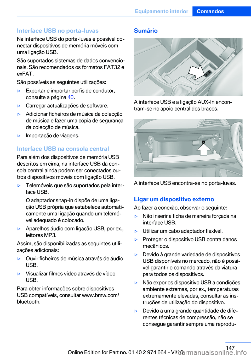 BMW M2 2017  Manual do condutor (in Portuguese) �I�n�t�e�r�f�a�c�e��U�S�B��n�o��p�o�r�t�a�-�l�u�v�a�s
�N�a� �i�n�t�e�r�f�a�c�e� �U�S�B� �d�o� �p�o�r�t�a�-�l�u�v�a�s� �é� �p�o�s�s�