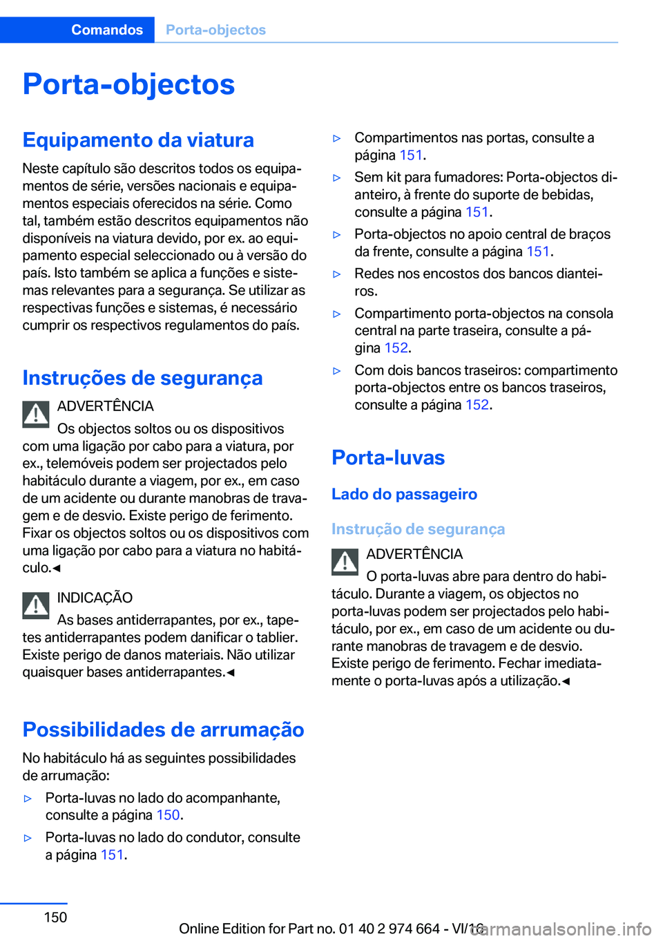 BMW M2 2017  Manual do condutor (in Portuguese) �P�o�r�t�a�-�o�b�j�e�c�t�o�s�E�q�u�i�p�a�m�e�n�t�o��d�a��v�i�a�t�u�r�a�N�e�s�t�e� �c�a�p�