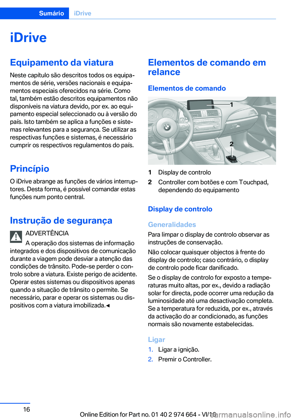 BMW M2 2017  Manual do condutor (in Portuguese) �i�D�r�i�v�e�E�q�u�i�p�a�m�e�n�t�o��d�a��v�i�a�t�u�r�a
�N�e�s�t�e� �c�a�p�