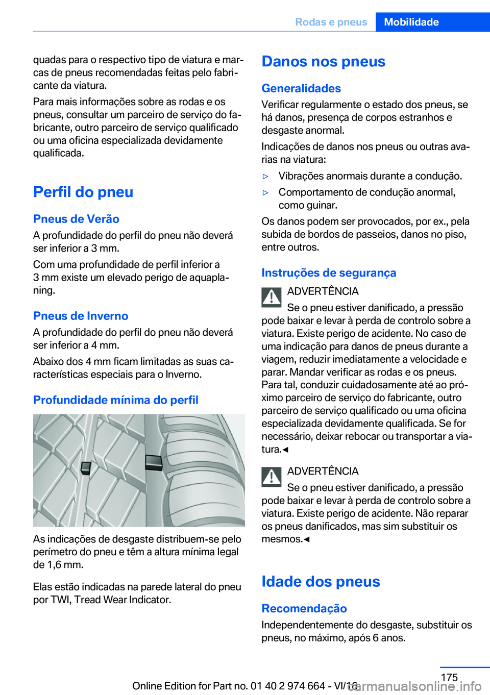 BMW M2 2017  Manual do condutor (in Portuguese) �q�u�a�d�a�s� �p�a�r�a� �o� �r�e�s�p�e�c�t�i�v�o� �t�i�p�o� �d�e� �v�i�a�t�u�r�a� �e� �m�a�rª�c�a�s� �d�e� �p�n�e�u�s� �r�e�c�o�m�e�n�d�a�d�a�s� �f�e�i�t�a�s� �p�e�l�o� �f�a�b�r�iª�c�a�n�t�e� �d�a