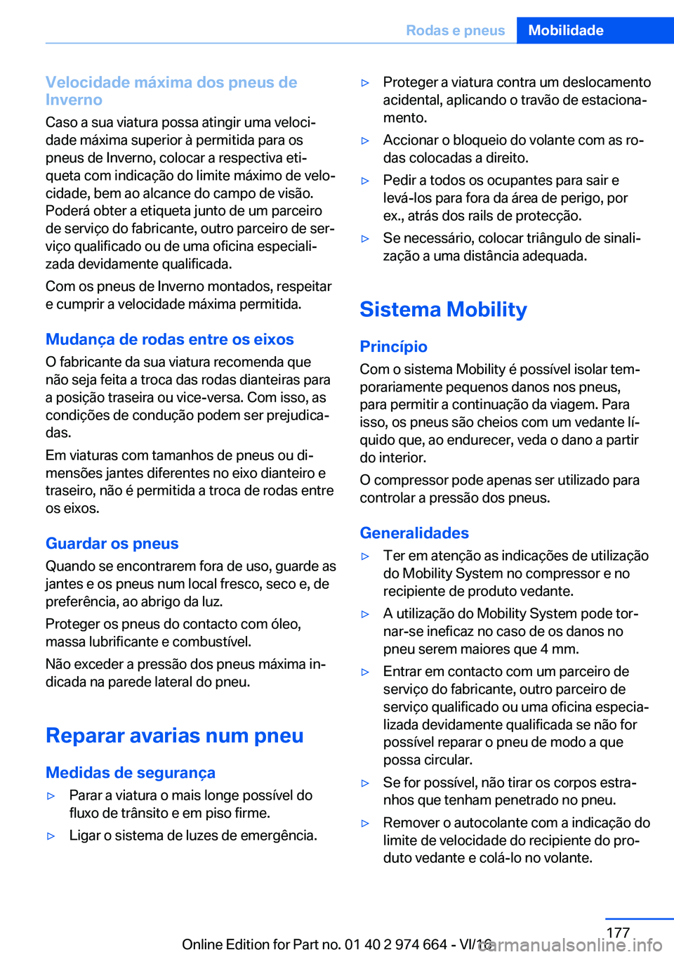 BMW M2 2017  Manual do condutor (in Portuguese) �V�e�l�o�c�i�d�a�d�e��m�á�x�i�m�a��d�o�s��p�n�e�u�s��d�e
�I�n�v�e�r�n�o
�C�a�s�o� �a� �s�u�a� �v�i�a�t�u�r�a� �p�o�s�s�a� �a�t�i�n�g�i�r� �u�m�a� �v�e�l�o�c�iª�d�a�d�e� �m�á�x�i�m�a� �s�u�p�e�