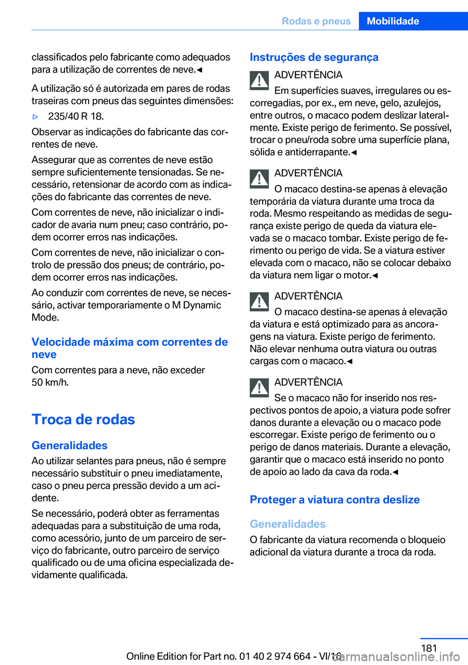 BMW M2 2017  Manual do condutor (in Portuguese) �c�l�a�s�s�i�f�i�c�a�d�o�s� �p�e�l�o� �f�a�b�r�i�c�a�n�t�e� �c�o�m�o� �a�d�e�q�u�a�d�o�s
�p�a�r�a� �a� �u�t�i�l�i�z�a�