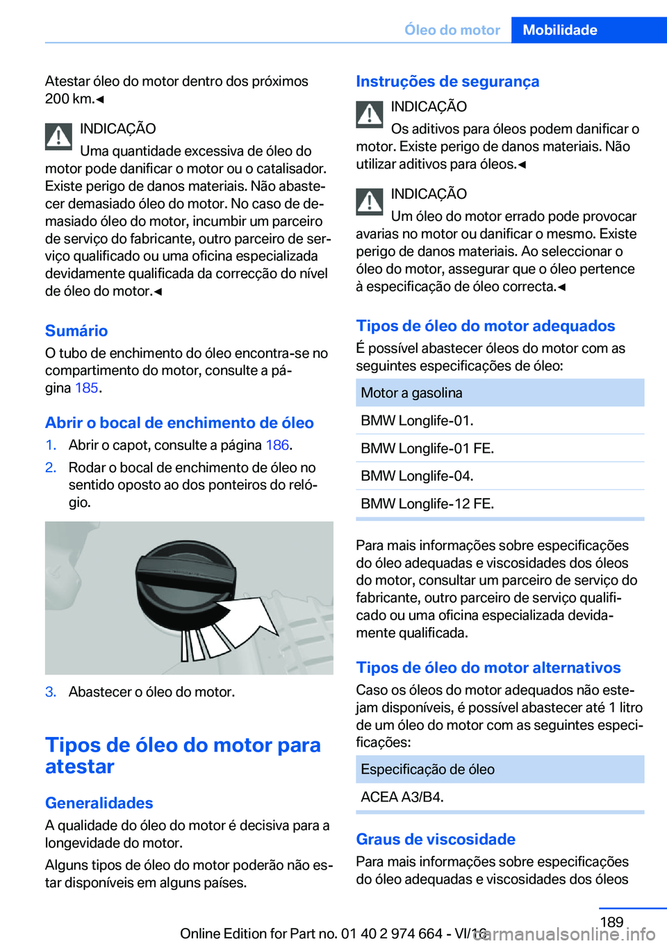 BMW M2 2017  Manual do condutor (in Portuguese) �A�t�e�s�t�a�r� �ó�l�e�o� �d�o� �m�o�t�o�r� �d�e�n�t�r�o� �d�o�s� �p�r�ó�x�i�m�o�s�2�0�0� �k�m�.'