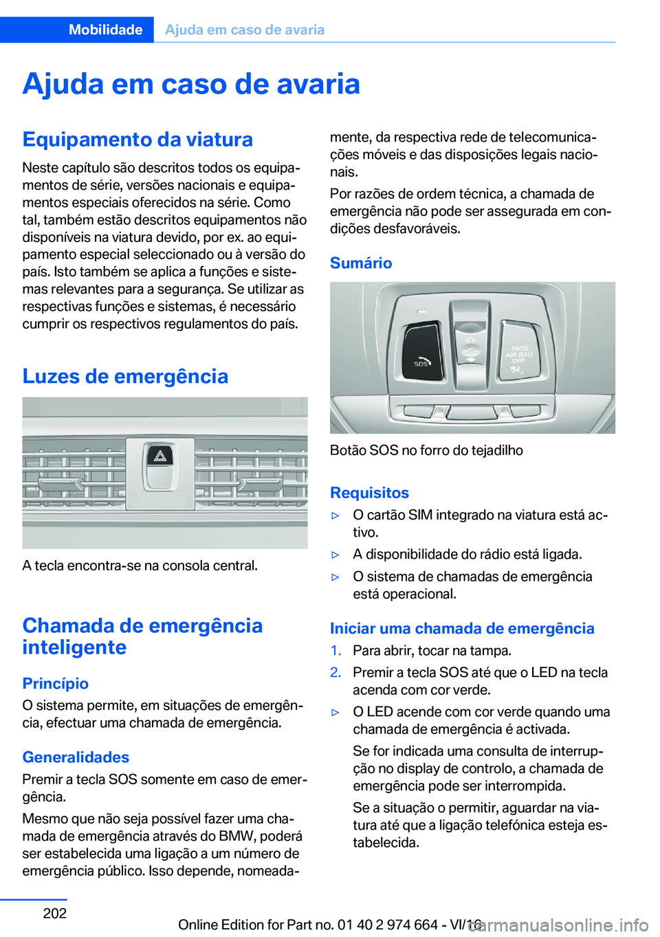 BMW M2 2017  Manual do condutor (in Portuguese) �A�j�u�d�a��e�m��c�a�s�o��d�e��a�v�a�r�i�a�E�q�u�i�p�a�m�e�n�t�o��d�a��v�i�a�t�u�r�a�N�e�s�t�e� �c�a�p�