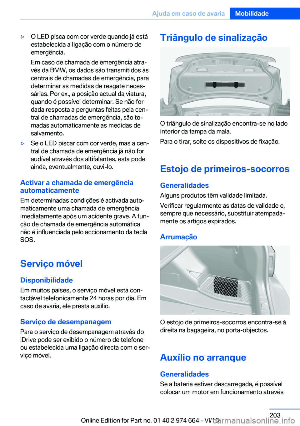 BMW M2 2017  Manual do condutor (in Portuguese) 'y�O� �L�E�D� �p�i�s�c�a� �c�o�m� �c�o�r� �v�e�r�d�e� �q�u�a�n�d�o� �j�á� �e�s�t�á�e�s�t�a�b�e�l�e�c�i�d�a� �a� �l�i�g�a�