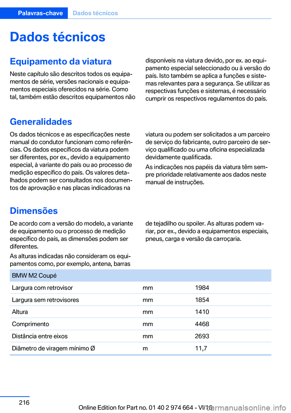 BMW M2 2017  Manual do condutor (in Portuguese) �D�a�d�o�s��t�é�c�n�i�c�o�s�E�q�u�i�p�a�m�e�n�t�o��d�a��v�i�a�t�u�r�a
�N�e�s�t�e� �c�a�p�