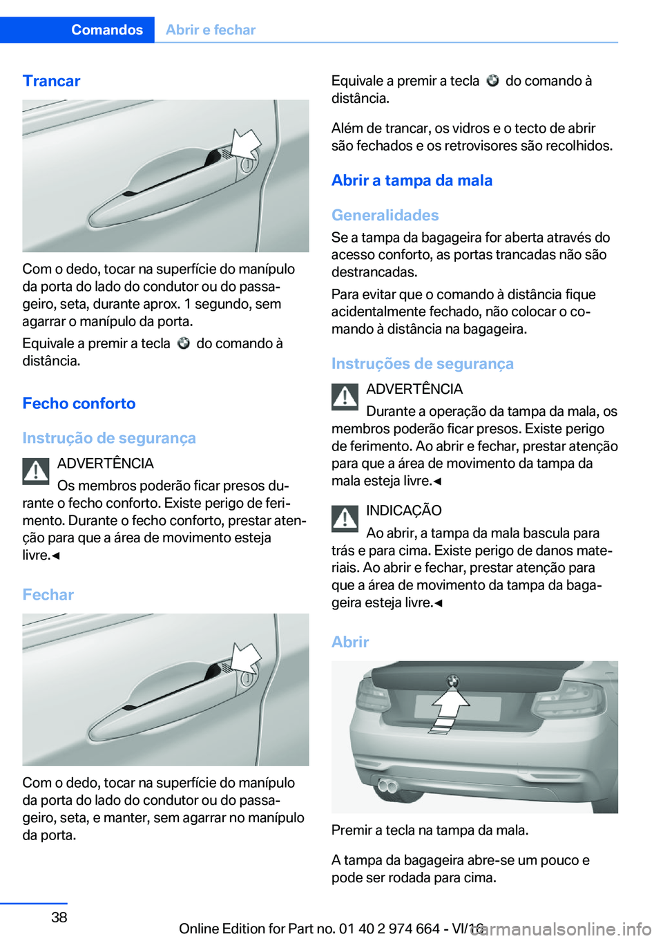 BMW M2 2017  Manual do condutor (in Portuguese) �T�r�a�n�c�a�r
�C�o�m� �o� �d�e�d�o�,� �t�o�c�a�r� �n�a� �s�u�p�e�r�f�