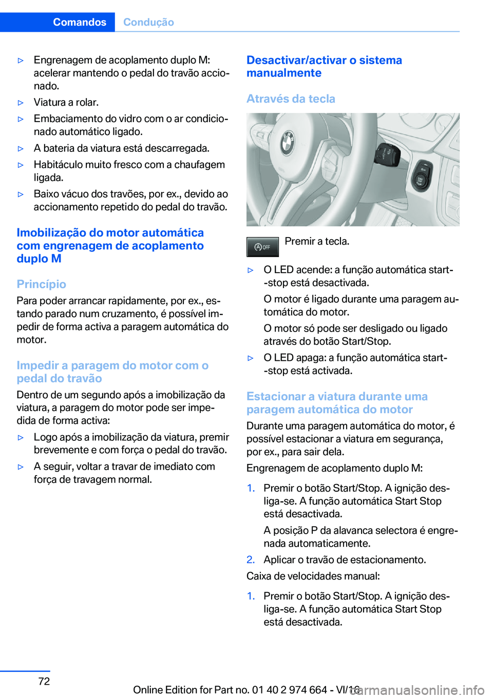 BMW M2 2017  Manual do condutor (in Portuguese) 'y�E�n�g�r�e�n�a�g�e�m� �d�e� �a�c�o�p�l�a�m�e�n�t�o� �d�u�p�l�o� �M�:�a�c�e�l�e�r�a�r� �m�a�n�t�e�n�d�o� �o� �p�e�d�a�l� �d�o� �t�r�a�v�ã�o� �a�c�c�i�oª
�n�a�d�o�.'y�V�i�a�t�u�r�a� �a� �r�