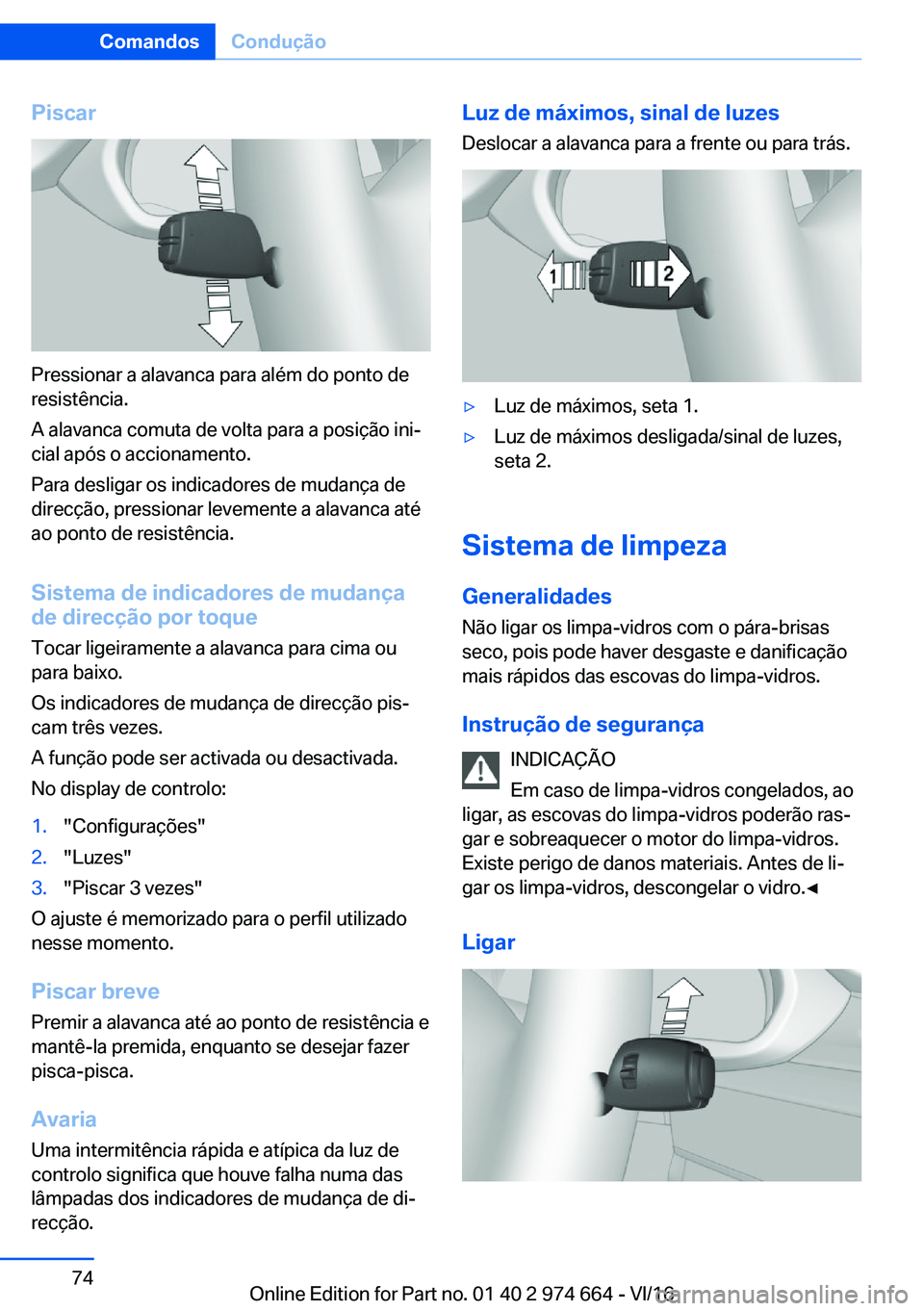 BMW M2 2017  Manual do condutor (in Portuguese) �P�i�s�c�a�r
�P�r�e�s�s�i�o�n�a�r� �a� �a�l�a�v�a�n�c�a� �p�a�r�a� �a�l�é�m� �d�o� �p�o�n�t�o� �d�e
�r�e�s�i�s�t�ê�n�c�i�a�.
�A� �a�l�a�v�a�n�c�a� �c�o�m�u�t�a� �d�e� �v�o�l�t�a� �p�a�r�a� �a� �p�o�