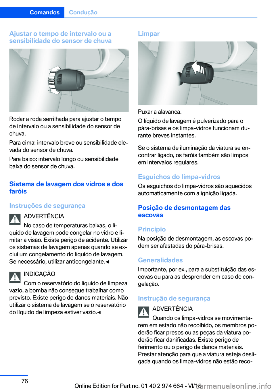 BMW M2 2017  Manual do condutor (in Portuguese) �A�j�u�s�t�a�r��o��t�e�m�p�o��d�e��i�n�t�e�r�v�a�l�o��o�u��a
�s�e�n�s�i�b�i�l�i�d�a�d�e��d�o��s�e�n�s�o�r��d�e��c�h�u�v�a
�R�o�d�a�r� �a� �r�o�d�a� �s�e�r�r�i�l�h�a�d�a� �p�a�r�a� �a�j�u�s�t