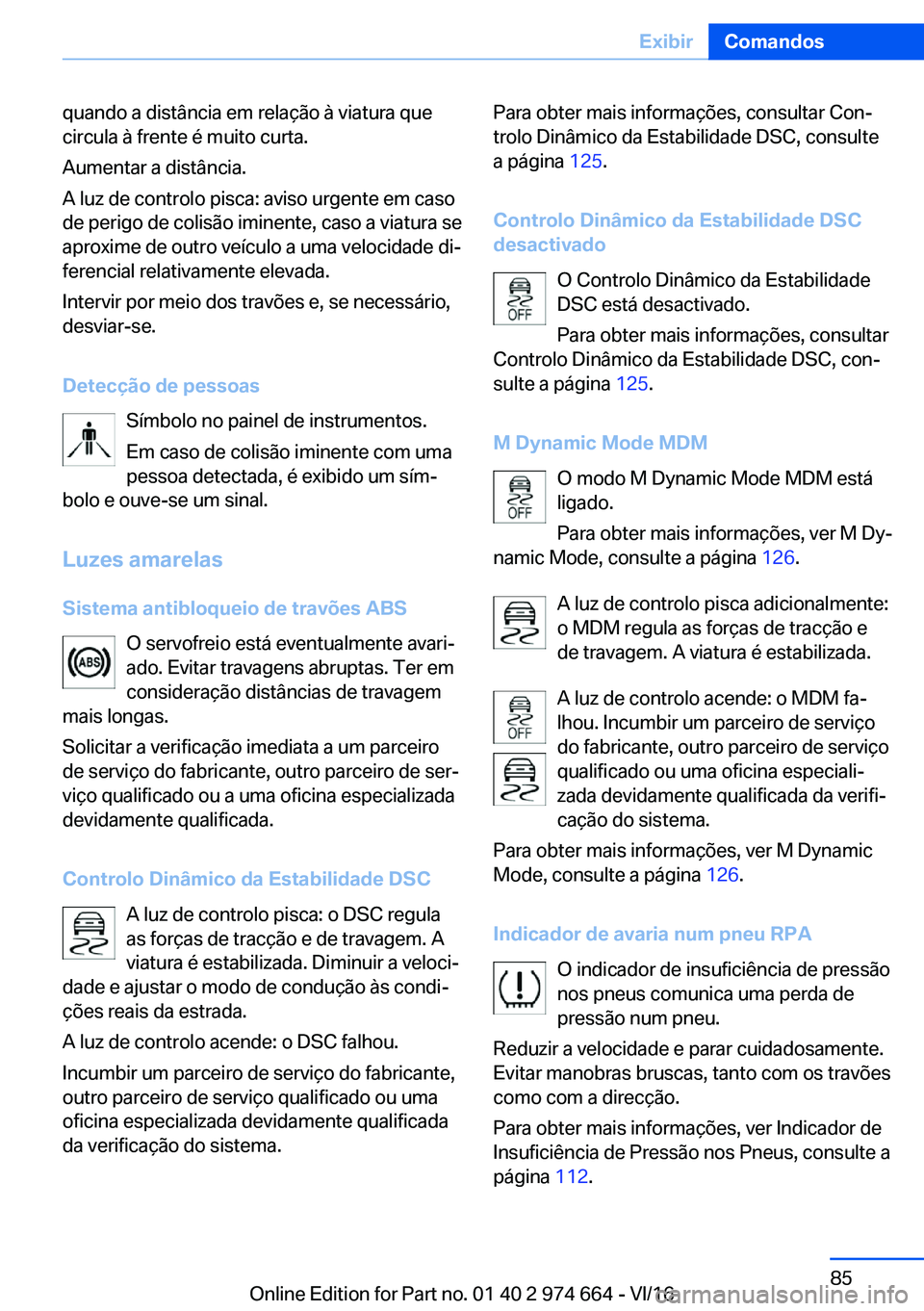BMW M2 2017  Manual do condutor (in Portuguese) �q�u�a�n�d�o� �a� �d�i�s�t�â�n�c�i�a� �e�m� �r�e�l�a�