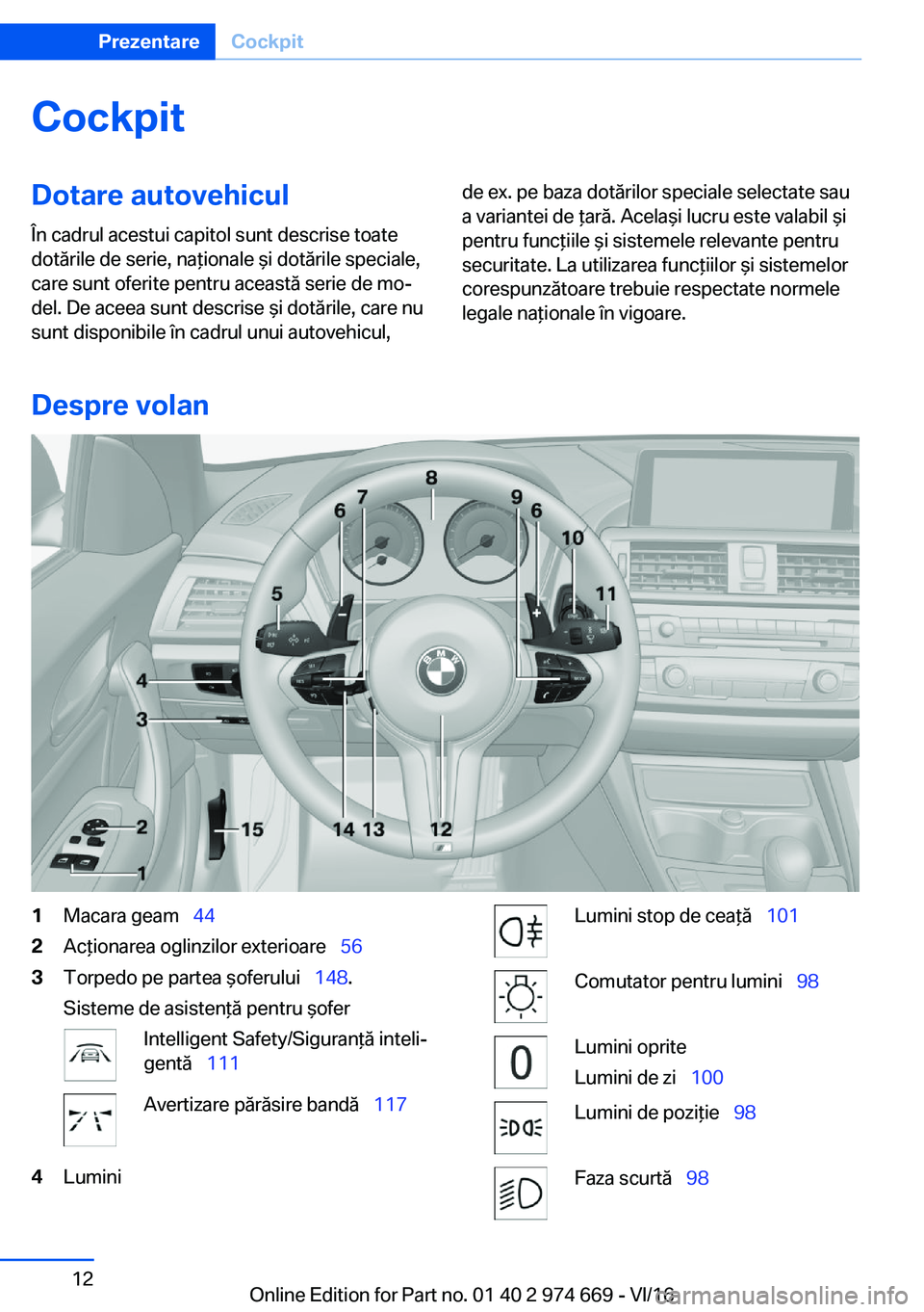BMW M2 2017  Ghiduri De Utilizare (in Romanian) �C�o�c�k�p�i�t�D�o�t�a�r�e��a�u�t�o�v�e�h�i�c�u�l
�