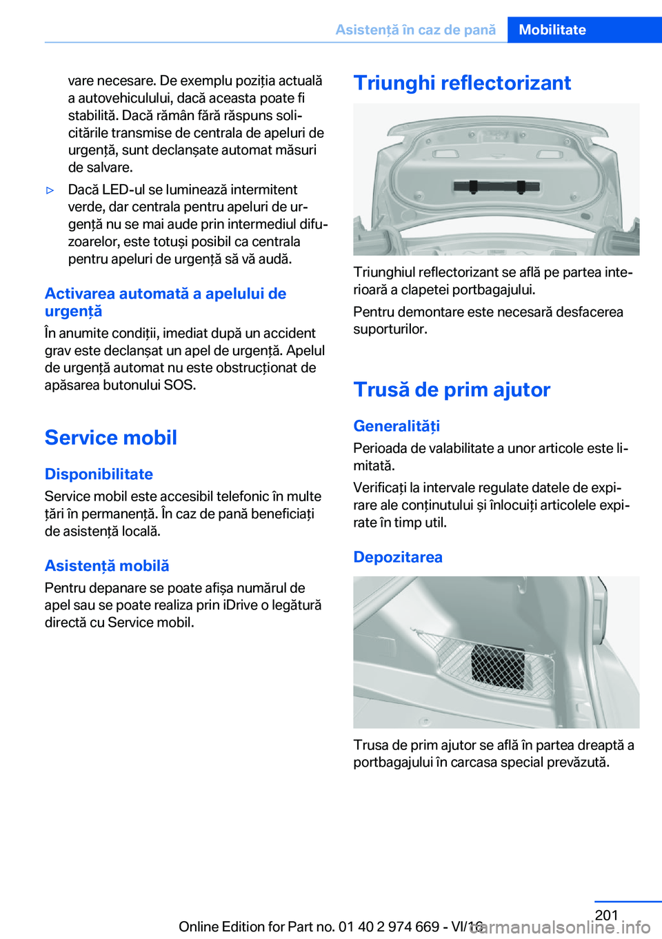 BMW M2 2017  Ghiduri De Utilizare (in Romanian) �v�a�r�e� �n�e�c�e�s�a�r�e�.� �D�e� �e�x�e�m�p�l�u� �p�o�z�i *�i�a� �a�c�t�u�a�l�