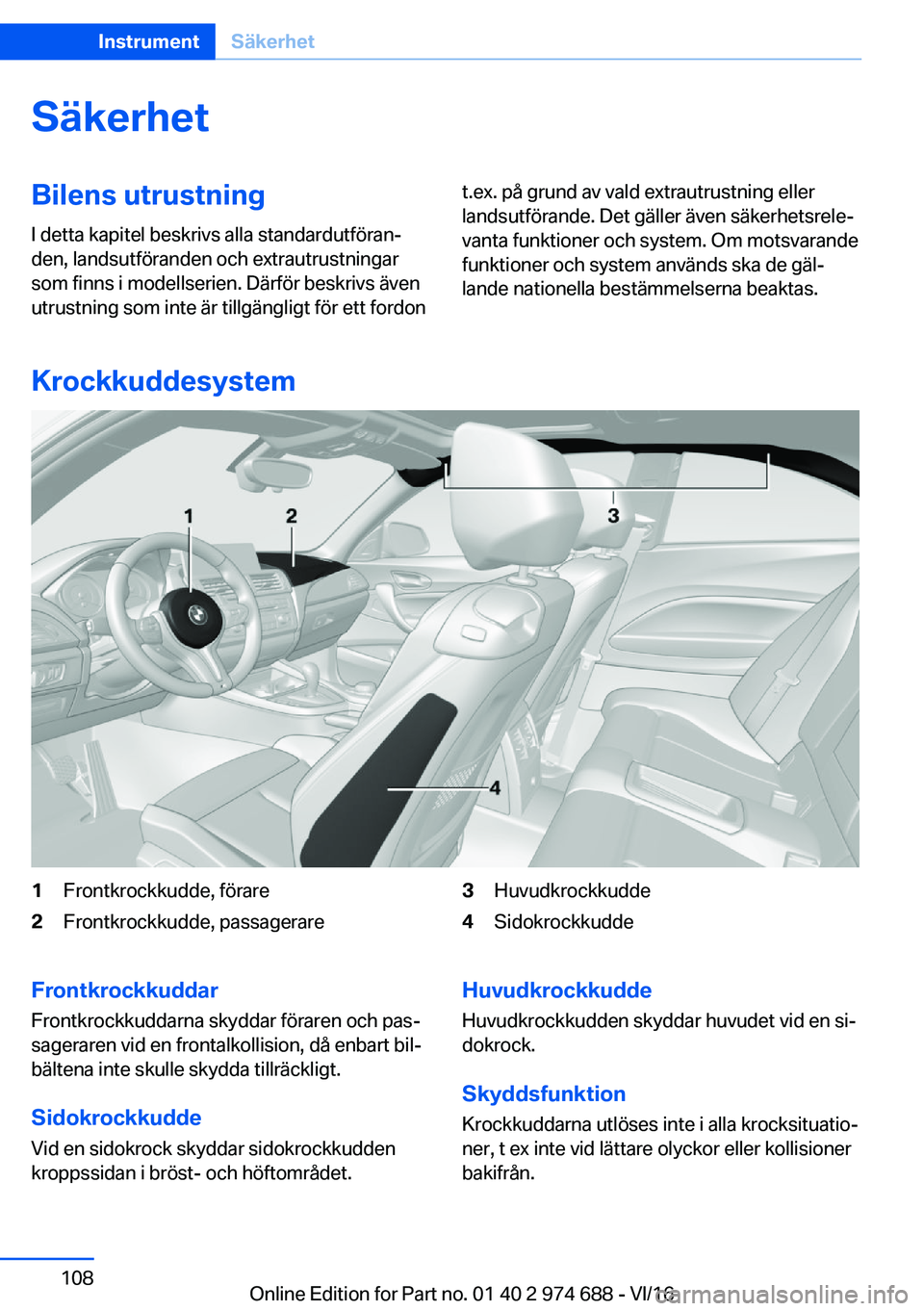 BMW M2 2017  InstruktionsbÖcker (in Swedish) �S�ä�k�e�r�h�e�t�B�i�l�e�n�s��u�t�r�u�s�t�n�i�n�g
�I� �d�e�t�t�a� �k�a�p�i�t�e�l� �b�e�s�k�r�i�v�s� �a�l�l�a� �s�t�a�n�d�a�r�d�u�t�f�