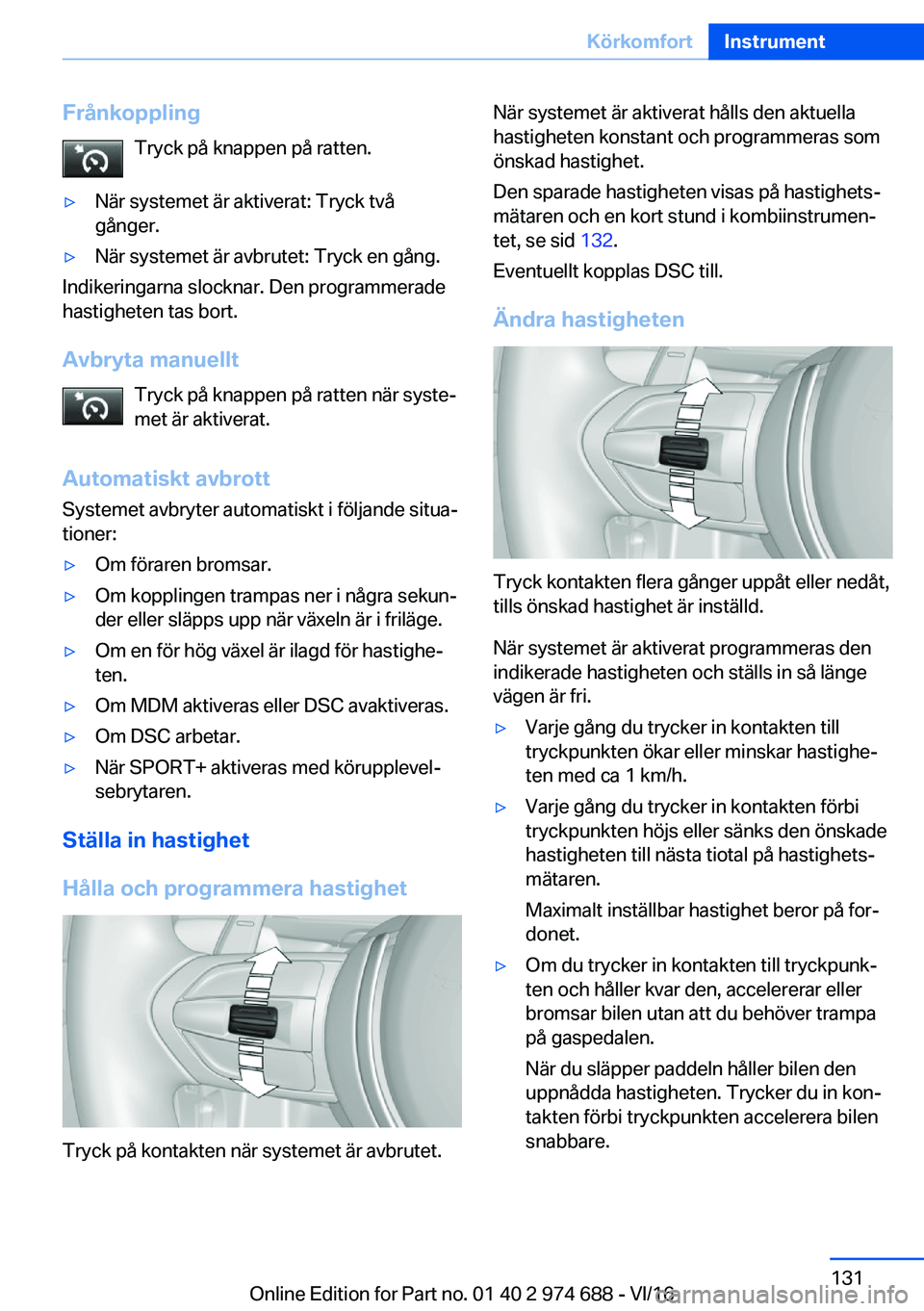 BMW M2 2017  InstruktionsbÖcker (in Swedish) �F�r�å�n�k�o�p�p�l�i�n�g�T�r�y�c�k� �p�å� �k�n�a�p�p�e�n� �p�å� �r�a�t�t�e�n�.'y�N�ä�r� �s�y�s�t�e�m�e�t� �ä�r� �a�k�t�i�v�e�r�a�t�:� �T�r�y�c�k� �t�v�å
�g�å�n�g�e�r�.'y�N�ä�r� �s�y�s�