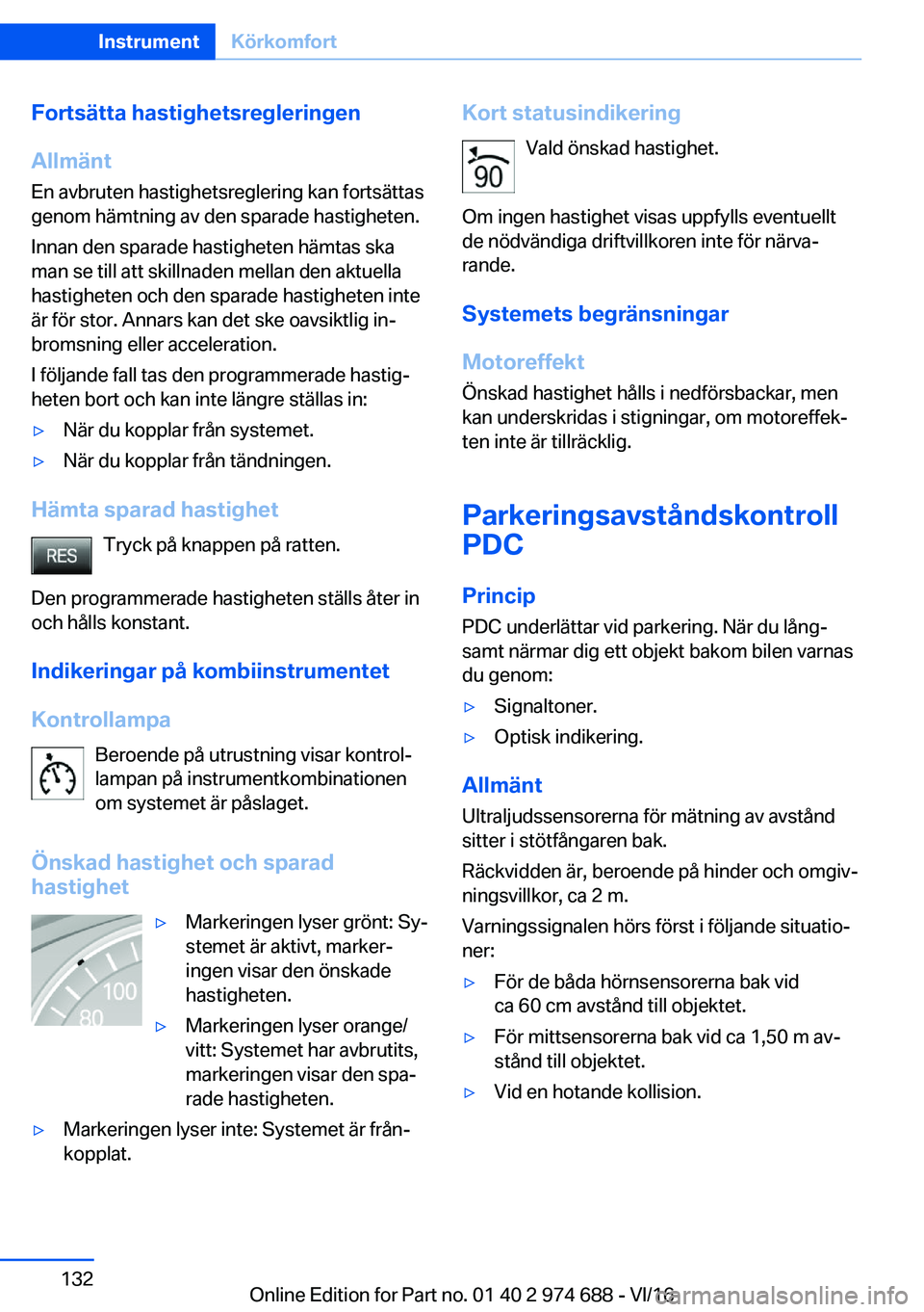 BMW M2 2017  InstruktionsbÖcker (in Swedish) �F�o�r�t�s�ä�t�t�a��h�a�s�t�i�g�h�e�t�s�r�e�g�l�e�r�i�n�g�e�n
�A�l�l�m�ä�n�t
�E�n� �a�v�b�r�u�t�e�n� �h�a�s�t�i�g�h�e�t�s�r�e�g�l�e�r�i�n�g� �k�a�n� �f�o�r�t�s�ä�t�t�a�s
�g�e�n�o�m� �h�ä�m�t�n�i�