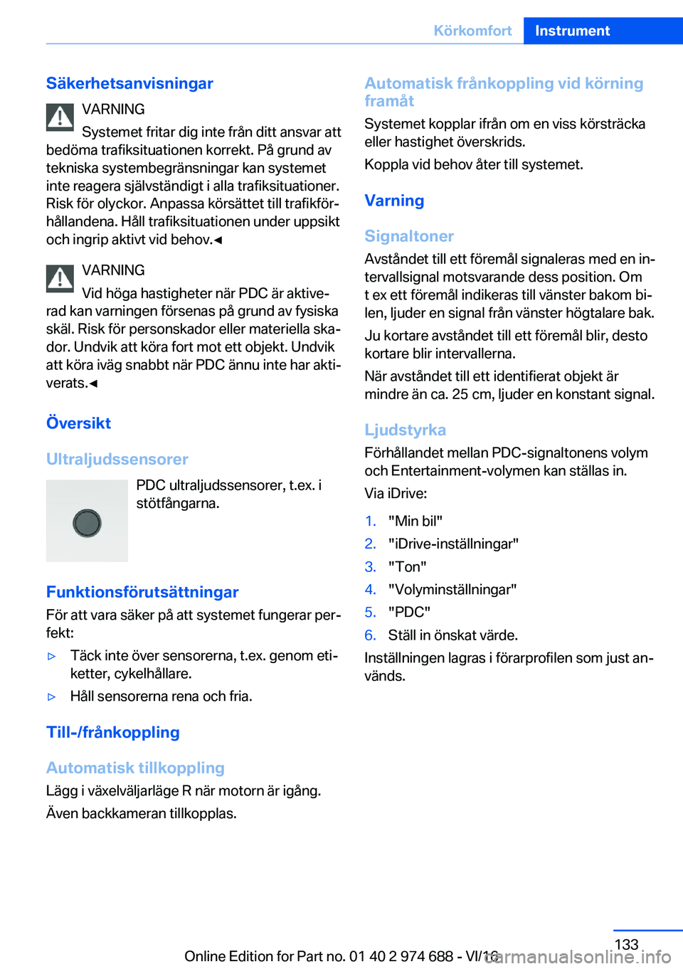 BMW M2 2017  InstruktionsbÖcker (in Swedish) �S�ä�k�e�r�h�e�t�s�a�n�v�i�s�n�i�n�g�a�r�V�A�R�N�I�N�G
�S�y�s�t�e�m�e�t� �f�r�i�t�a�r� �d�i�g� �i�n�t�e� �f�r�å�n� �d�i�t�t� �a�n�s�v�a�r� �a�t�t
�b�e�d�
