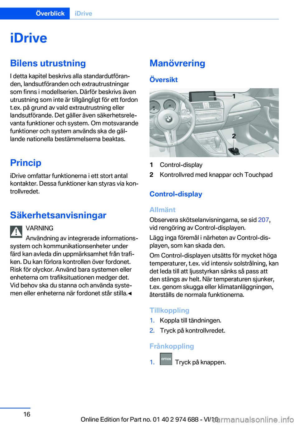 BMW M2 2017  InstruktionsbÖcker (in Swedish) �i�D�r�i�v�e�B�i�l�e�n�s��u�t�r�u�s�t�n�i�n�g
�I� �d�e�t�t�a� �k�a�p�i�t�e�l� �b�e�s�k�r�i�v�s� �a�l�l�a� �s�t�a�n�d�a�r�d�u�t�f�