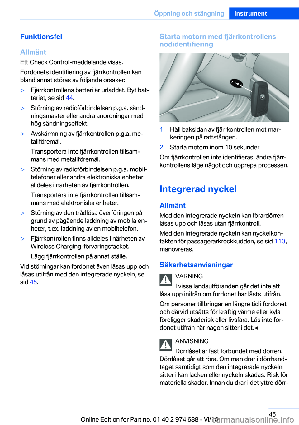 BMW M2 2017  InstruktionsbÖcker (in Swedish) �F�u�n�k�t�i�o�n�s�f�e�l
�A�l�l�m�ä�n�t
�E�t�t� �C�h�e�c�k� �C�o�n�t�r�o�l�-�m�e�d�d�e�l�a�n�d�e� �v�i�s�a�s�.
�F�o�r�d�o�n�e�t�s� �i�d�e�n�t�i�f�i�e�r�i�n�g� �a�v� �f�j�ä�r�r�k�o�n�t�r�o�l�l�e�n� �