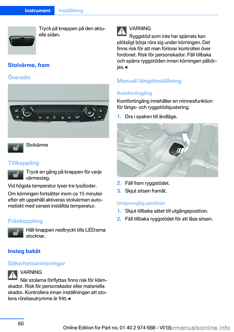BMW M2 2017  InstruktionsbÖcker (in Swedish) �T�r�y�c�k� �p�å� �k�n�a�p�p�e�n� �p�å� �d�e�n� �a�k�t�uj
�e�l�l�a� �s�i�d�a�n�.
�S�t�o�l�v�ä�r�m�e�,��f�r�a�m
�