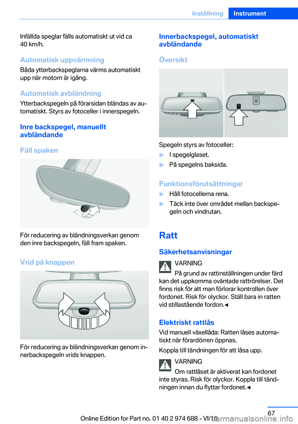 BMW M2 2017  InstruktionsbÖcker (in Swedish) �I�n�f�ä�l�l�d�a� �s�p�e�g�l�a�r� �f�ä�l�l�s� �a�u�t�o�m�a�t�i�s�k�t� �u�t� �v�i�d� �c�a
�4�0� �k�m�/�h�.
�A�u�t�o�m�a�t�i�s�k��u�p�p�v�ä�r�m�n�i�n�g�B�å�d�a� �y�t�t�e�r�b�a�c�k�s�p�e�g�l�a�r�n�a