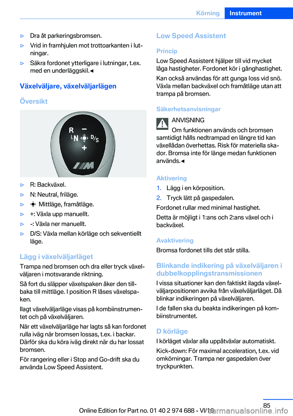 BMW M2 2017  InstruktionsbÖcker (in Swedish) 'y�D�r�a� �å�t� �p�a�r�k�e�r�i�n�g�s�b�r�o�m�s�e�n�.'y�V�r�i�d� �i�n� �f�r�a�m�h�j�u�l�e�n� �m�o�t� �t�r�o�t�t�o�a�r�k�a�n�t�e�n� �i� �l�u�tj
�n�i�n�g�a�r�.'y�S�ä�k�r�a� �f�o�r�d�o�n�e�