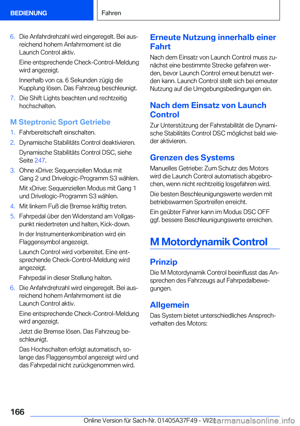 BMW M3 2022  Betriebsanleitungen (in German) �6�.�D�i�e��A�n�f�a�h�r�d�r�e�h�z�a�h�l��w�i�r�d��e�i�n�g�e�r�e�g�e�l�t�.��B�e�i��a�u�sj
�r�e�i�c�h�e�n�d��h�o�h�e�m��A�n�f�a�h�r�m�o�m�e�n�t��i�s�t��d�i�e �L�a�u�n�c�h��C�o�n�t�r�o�l��a�k