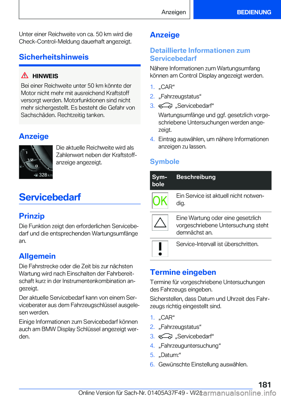 BMW M3 2022  Betriebsanleitungen (in German) �U�n�t�e�r��e�i�n�e�r��R�e�i�c�h�w�e�i�t�e��v�o�n��c�a�.��5�0��k�m��w�i�r�d��d�i�e
�C�h�e�c�k�-�C�o�n�t�r�o�l�-�M�e�l�d�u�n�g��d�a�u�e�r�h�a�f�t��a�n�g�e�z�e�i�g�t�.
�S�i�c�h�e�r�h�e�i�t�s�h