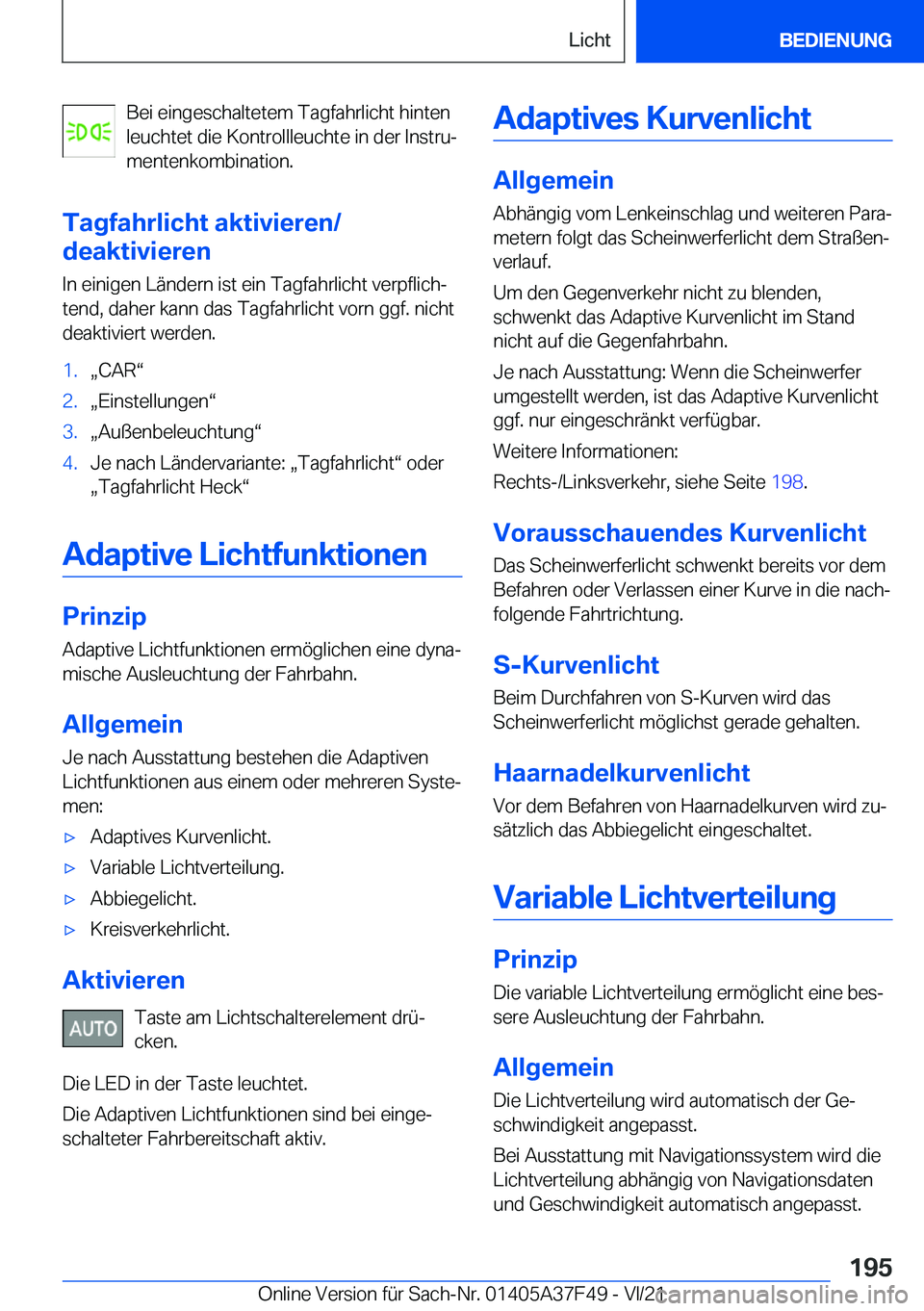 BMW M3 2022  Betriebsanleitungen (in German) �B�e�i��e�i�n�g�e�s�c�h�a�l�t�e�t�e�m��T�a�g�f�a�h�r�l�i�c�h�t��h�i�n�t�e�n
�l�e�u�c�h�t�e�t��d�i�e��K�o�n�t�r�o�l�l�l�e�u�c�h�t�e��i�n��d�e�r��I�n�s�t�r�uj
�m�e�n�t�e�n�k�o�m�b�i�n�a�t�i�o�n