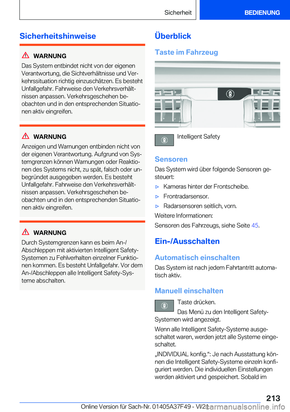 BMW M3 2022  Betriebsanleitungen (in German) �S�i�c�h�e�r�h�e�i�t�s�h�i�n�w�e�i�s�e
�W�A�R�N�U�N�G
�D�a�s��S�y�s�t�e�m��e�n�t�b�i�n�d�e�t��n�i�c�h�t��v�o�n��d�e�r��e�i�g�e�n�e�n
�V�e�r�a�n�t�w�o�r�t�u�n�g�,��d�i�e��S�i�c�h�t�v�e�r�h�