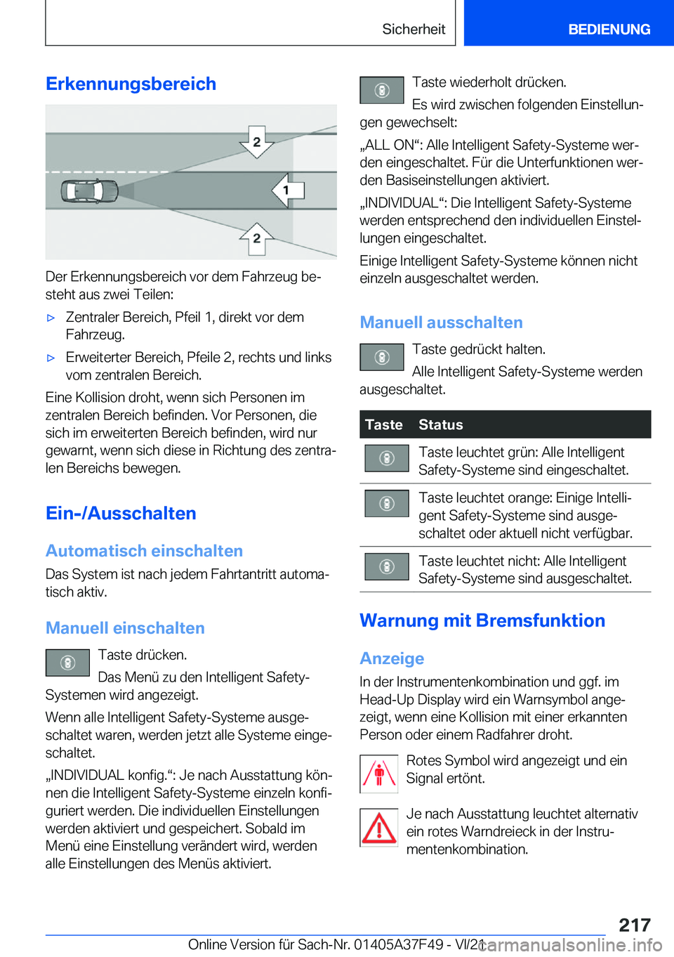 BMW M3 2022  Betriebsanleitungen (in German) �E�r�k�e�n�n�u�n�g�s�b�e�r�e�i�c�h
�D�e�r��E�r�k�e�n�n�u�n�g�s�b�e�r�e�i�c�h��v�o�r��d�e�m��F�a�h�r�z�e�u�g��b�ej
�s�t�e�h�t��a�u�s��z�w�e�i��T�e�i�l�e�n�:
'x�Z�e�n�t�r�a�l�e�r��B�e�r�e�