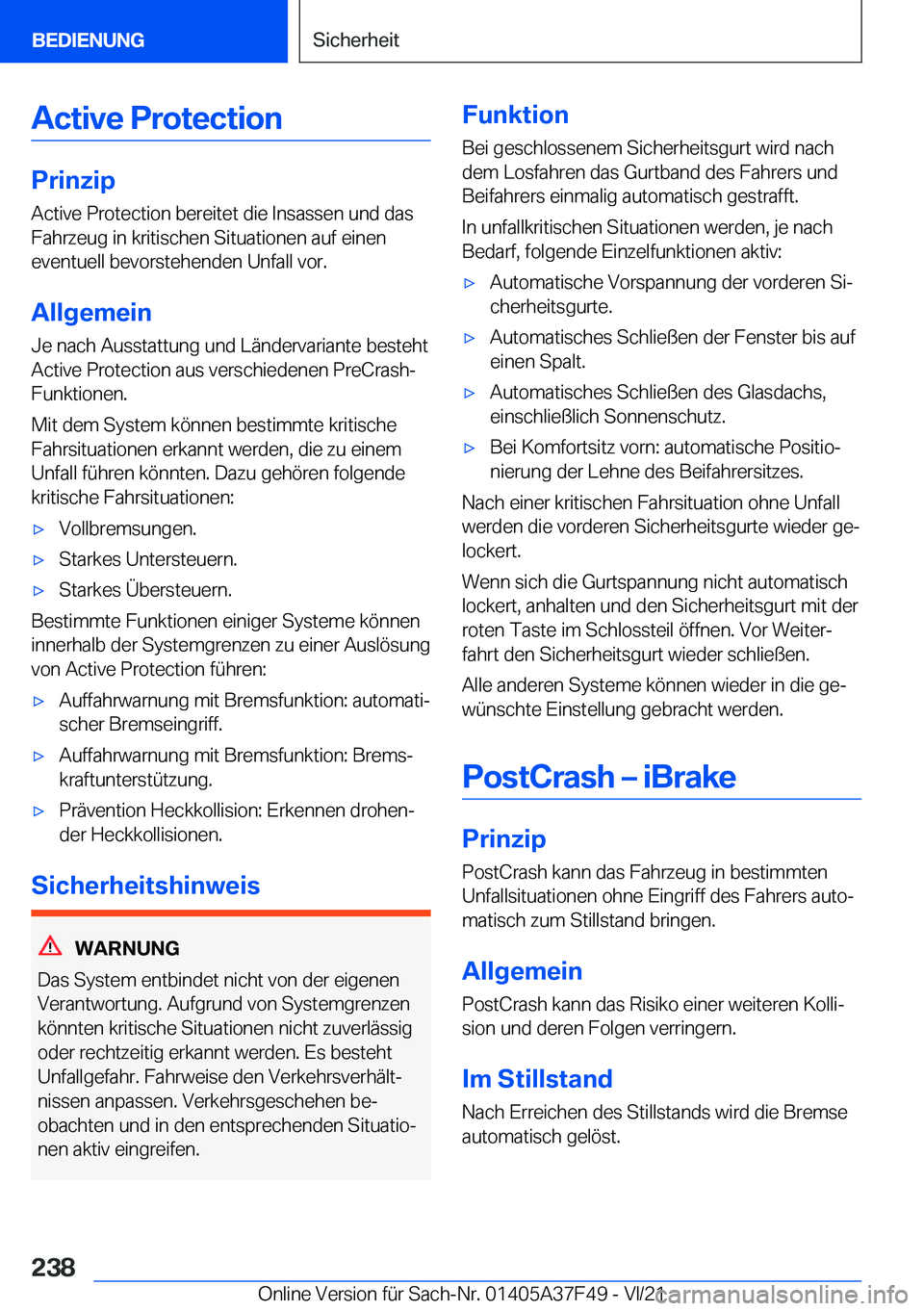 BMW M3 2022  Betriebsanleitungen (in German) �A�c�t�i�v�e��P�r�o�t�e�c�t�i�o�n
�P�r�i�n�z�i�p
�A�c�t�i�v�e��P�r�o�t�e�c�t�i�o�n��b�e�r�e�i�t�e�t��d�i�e��I�n�s�a�s�s�e�n��u�n�d��d�a�s
�F�a�h�r�z�e�u�g��i�n��k�r�i�t�i�s�c�h�e�n��S�i�t�u�