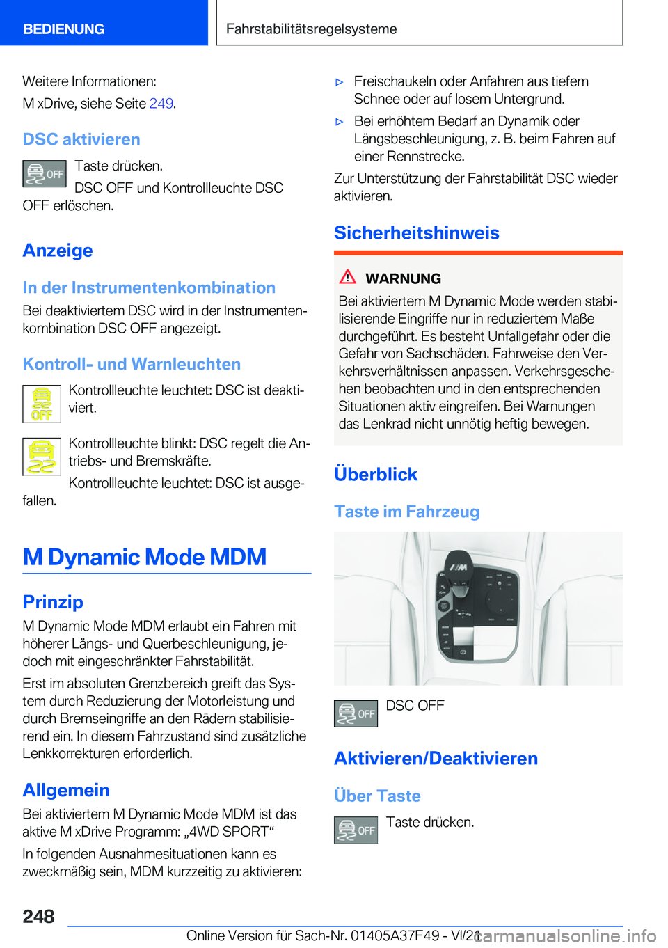 BMW M3 2022  Betriebsanleitungen (in German) �W�e�i�t�e�r�e��I�n�f�o�r�m�a�t�i�o�n�e�n�:
�M��x�D�r�i�v�e�,��s�i�e�h�e��S�e�i�t�e� �2�4�9�.
�D�S�C��a�k�t�i�v�i�e�r�e�n �T�a�s�t�e��d�r�