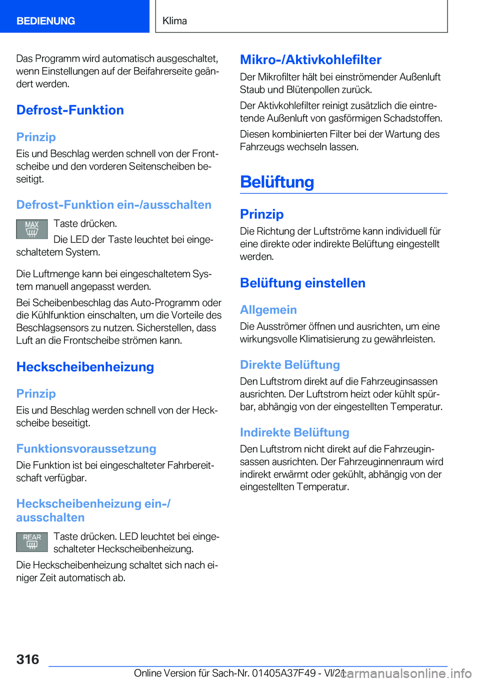 BMW M3 2022  Betriebsanleitungen (in German) �D�a�s��P�r�o�g�r�a�m�m��w�i�r�d��a�u�t�o�m�a�t�i�s�c�h��a�u�s�g�e�s�c�h�a�l�t�e�t�,
�w�e�n�n��E�i�n�s�t�e�l�l�u�n�g�e�n��a�u�f��d�e�r��B�e�i�f�a�h�r�e�r�s�e�i�t�e��g�e�