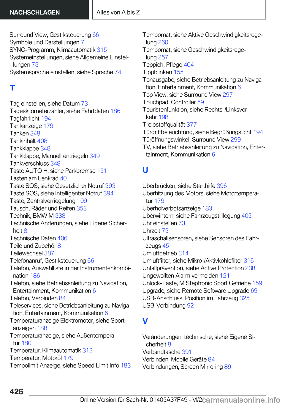 BMW M3 2022  Betriebsanleitungen (in German) �S�u�r�r�o�u�n�d��V�i�e�w�,��G�e�s�t�i�k�s�t�e�u�e�r�u�n�g��6�6�
�S�y�m�b�o�l�e��u�n�d��D�a�r�s�t�e�l�l�u�n�g�e�n� �7�
�S�Y�N�C�-�P�r�o�g�r�a�m�m�,��K�l�i�m�a�a�u�t�o�m�a�t�i�k� �3�1�5�
�S�