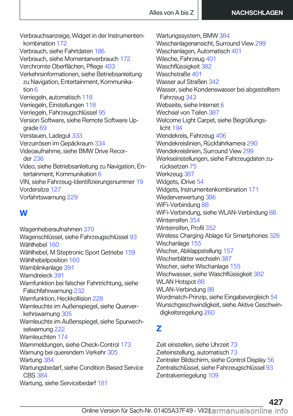 BMW M3 2022  Betriebsanleitungen (in German) �V�e�r�b�r�a�u�c�h�s�a�n�z�e�i�g�e�,��W�i�d�g�e�t��i�n��d�e�r��I�n�s�t�r�u�m�e�n�t�e�nj�k�o�m�b�i�n�a�t�i�o�n� �1�7�2�
�V�e�r�b�r�a�u�c�h�,��s�i�e�h�e��F�a�h�r�t�d�a�t�e�n� �1�8�6�
�V�e�r�b
