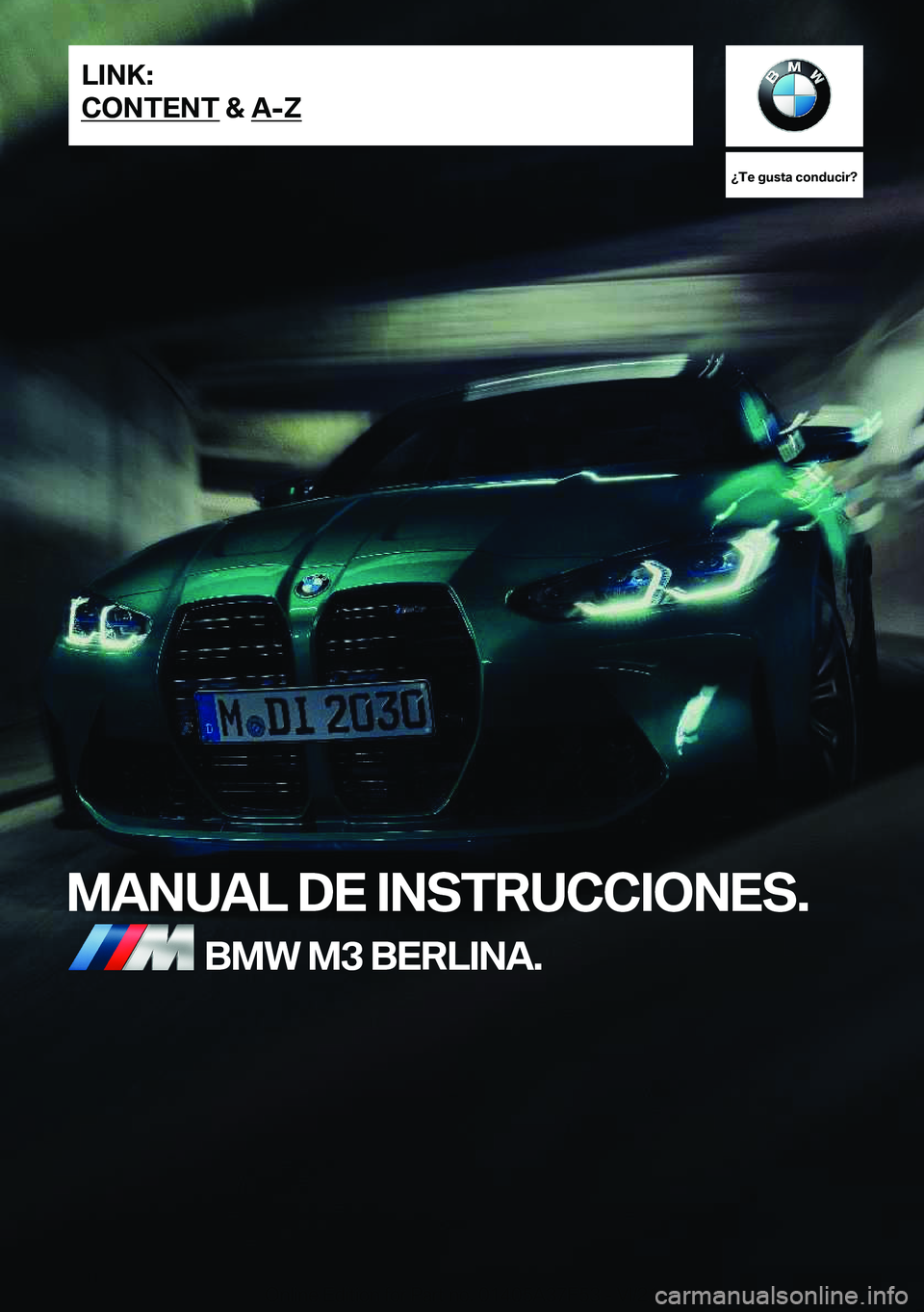 BMW M3 2022  Manuales de Empleo (in Spanish) ��T�e��g�u�s�t�a��c�o�n�d�u�c�i�r� 
�M�A�N�U�A�L��D�E��I�N�S�T�R�U�C�C�I�O�N�E�S�.�B�M�W��M�3��B�E�R�L�I�N�A�.�L�I�N�K�:
�C�O�N�T�E�N�T��&��A�-�Z�O�n�l�i�n�e��E�d�i�t�i�o�n��f�o�r��P�a�r�t