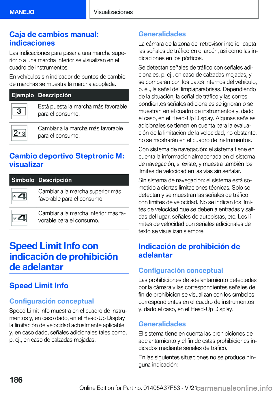 BMW M3 2022  Manuales de Empleo (in Spanish) �C�a�j�a��d�e��c�a�m�b�i�o�s��m�a�n�u�a�l�:
�i�n�d�i�c�a�c�i�o�n�e�s
�L�a�s��i�n�d�i�c�a�c�i�o�n�e�s��p�a�r�a��p�a�s�a�r��a��u�n�a��m�a�r�c�h�a��s�u�p�eª�r�i�o�r��o��a��u�n�a��m�a�r�c�