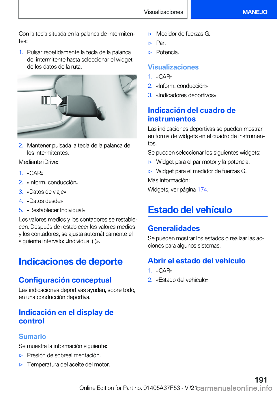 BMW M3 2022  Manuales de Empleo (in Spanish) �C�o�n��l�a��t�e�c�l�a��s�i�t�u�a�d�a��e�n��l�a��p�a�l�a�n�c�a��d�e��i�n�t�e�r�m�i�t�e�nª
�t�e�s�:�1�.�P�u�l�s�a�r��r�e�p�e�t�i�d�a�m�e�n�t�e��l�a��t�e�c�l�a��d�e��l�a��p�a�l�a�n�c�a
�