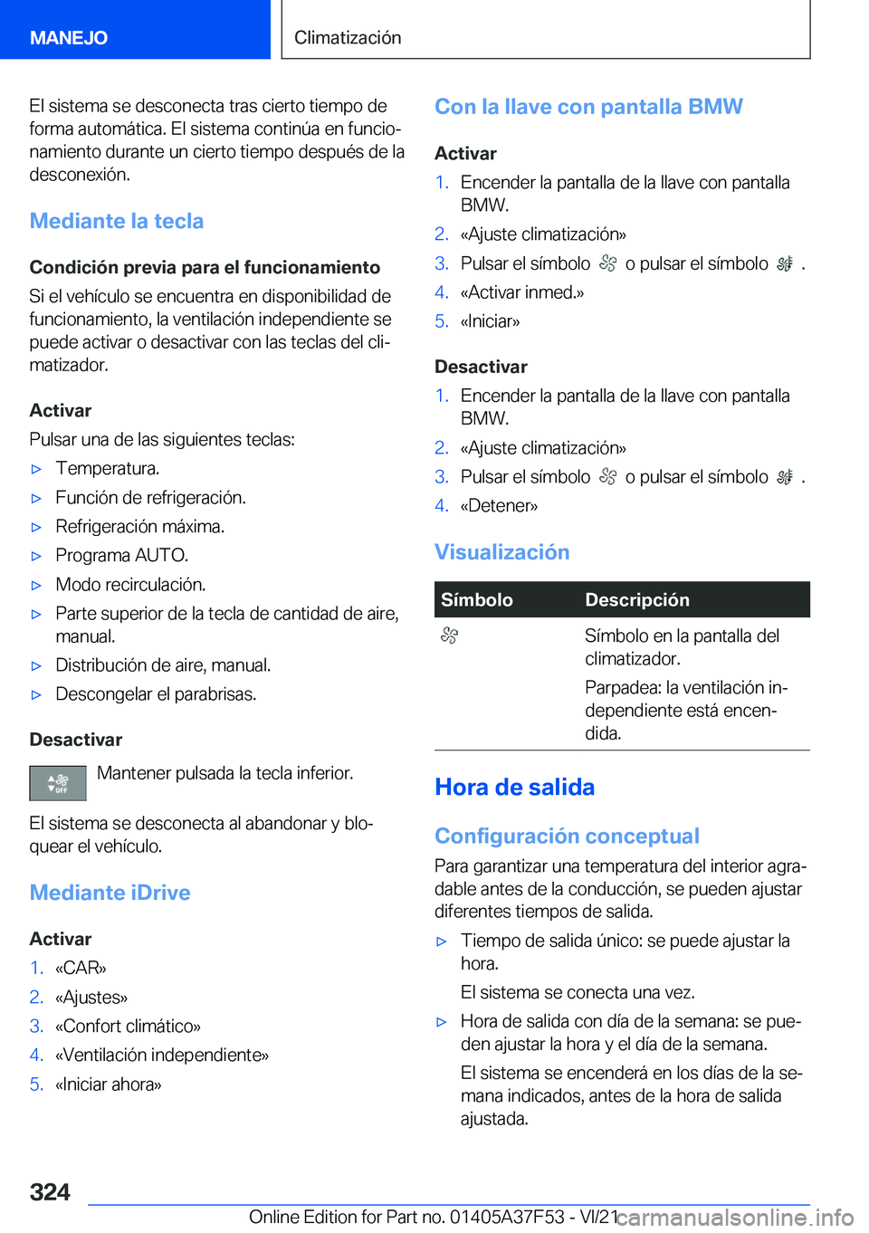 BMW M3 2022  Manuales de Empleo (in Spanish) �E�l��s�i�s�t�e�m�a��s�e��d�e�s�c�o�n�e�c�t�a��t�r�a�s��c�i�e�r�t�o��t�i�e�m�p�o��d�e
�f�o�r�m�a��a�u�t�o�m�