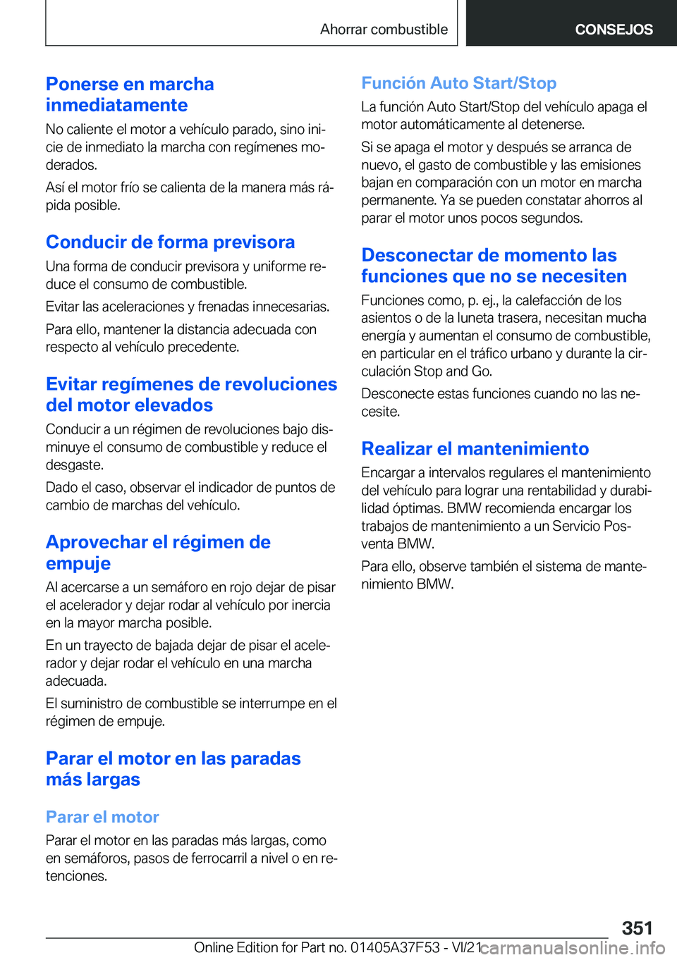 BMW M3 2022  Manuales de Empleo (in Spanish) �P�o�n�e�r�s�e��e�n��m�a�r�c�h�a
�i�n�m�e�d�i�a�t�a�m�e�n�t�e
�N�o��c�a�l�i�e�n�t�e��e�l��m�o�t�o�r��a��v�e�h�