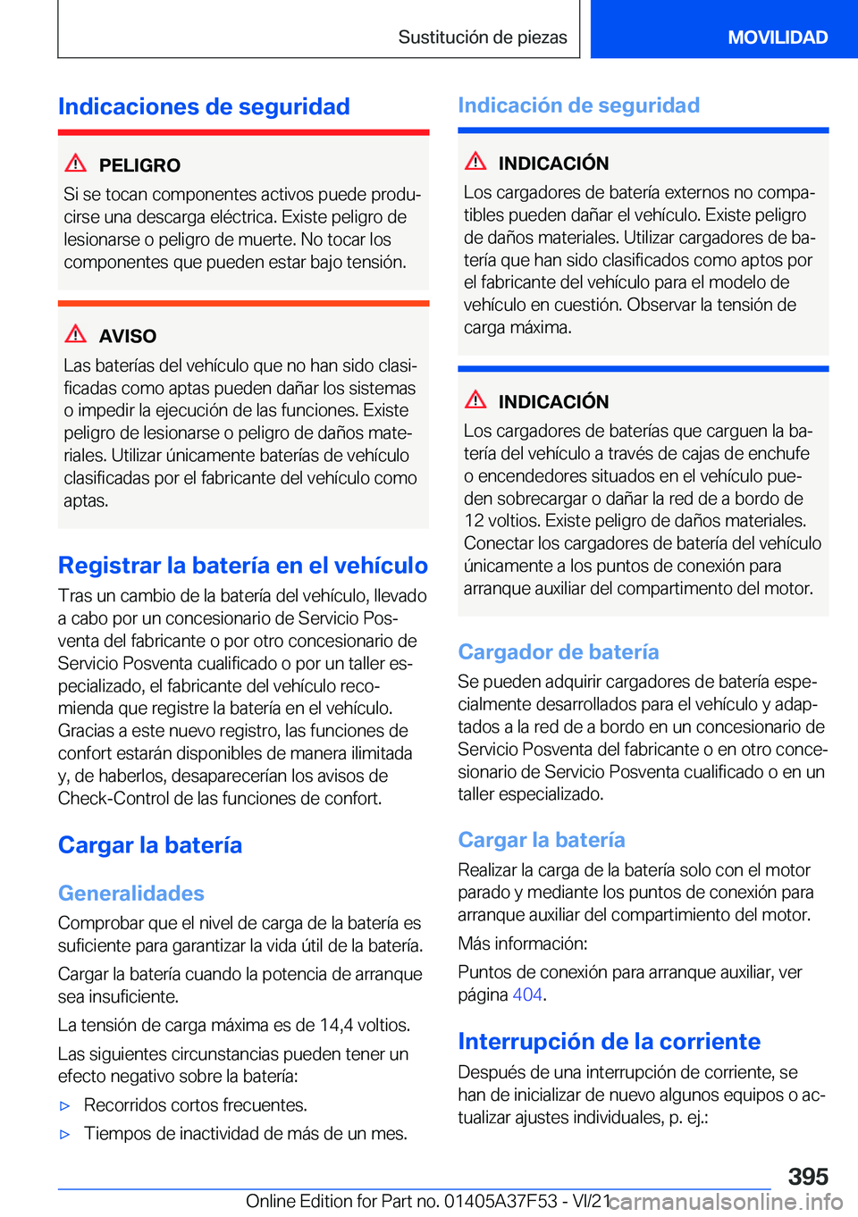 BMW M3 2022  Manuales de Empleo (in Spanish) �I�n�d�i�c�a�c�i�o�n�e�s��d�e��s�e�g�u�r�i�d�a�d
�P�E�L�I�G�R�O
�S�i��s�e��t�o�c�a�n��c�o�m�p�o�n�e�n�t�e�s��a�c�t�i�v�o�s��p�u�e�d�e��p�r�o�d�uª
�c�i�r�s�e��u�n�a��d�e�s�c�a�r�g�a��e�l�