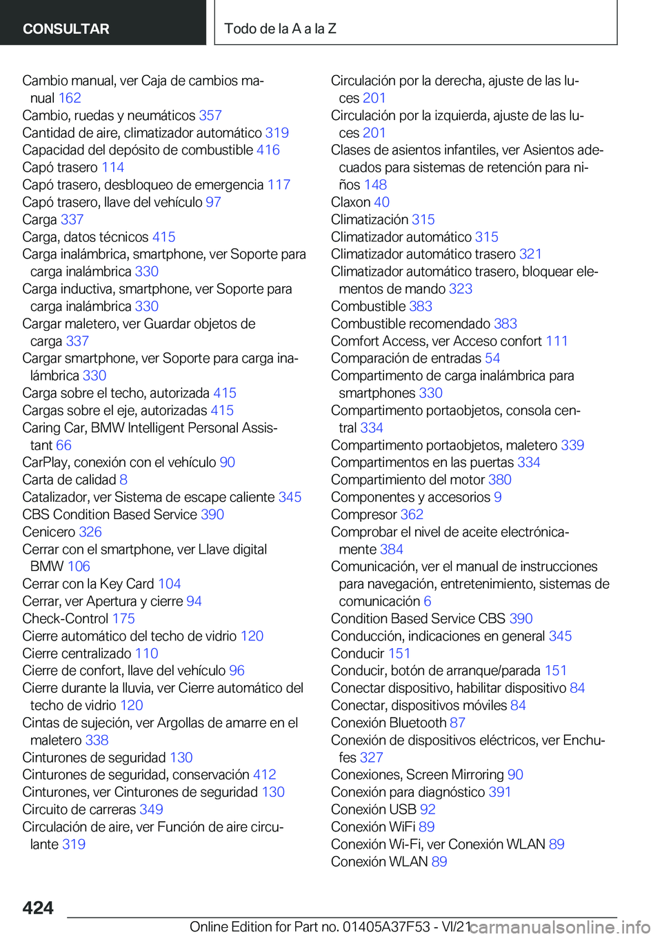 BMW M3 2022  Manuales de Empleo (in Spanish) �C�a�m�b�i�o��m�a�n�u�a�l�,��v�e�r��C�a�j�a��d�e��c�a�m�b�i�o�s��m�aª�n�u�a�l� �1�6�2�
�C�a�m�b�i�o�,��r�u�e�d�a�s��y��n�e�u�m�
