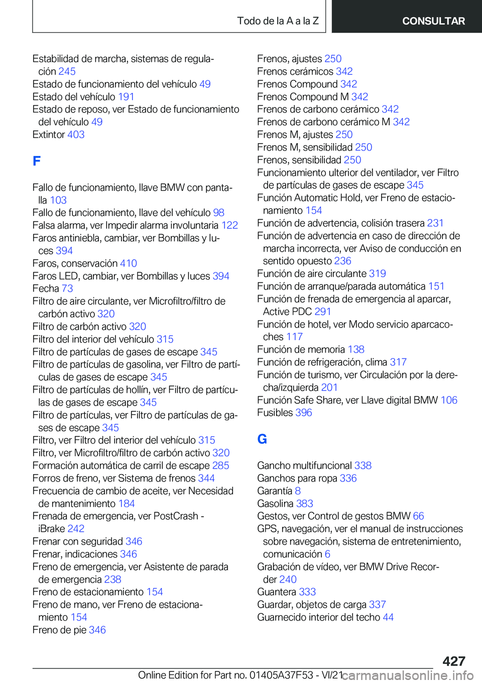 BMW M3 2022  Manuales de Empleo (in Spanish) �E�s�t�a�b�i�l�i�d�a�d��d�e��m�a�r�c�h�a�,��s�i�s�t�e�m�a�s��d�e��r�e�g�u�l�aª�c�i�