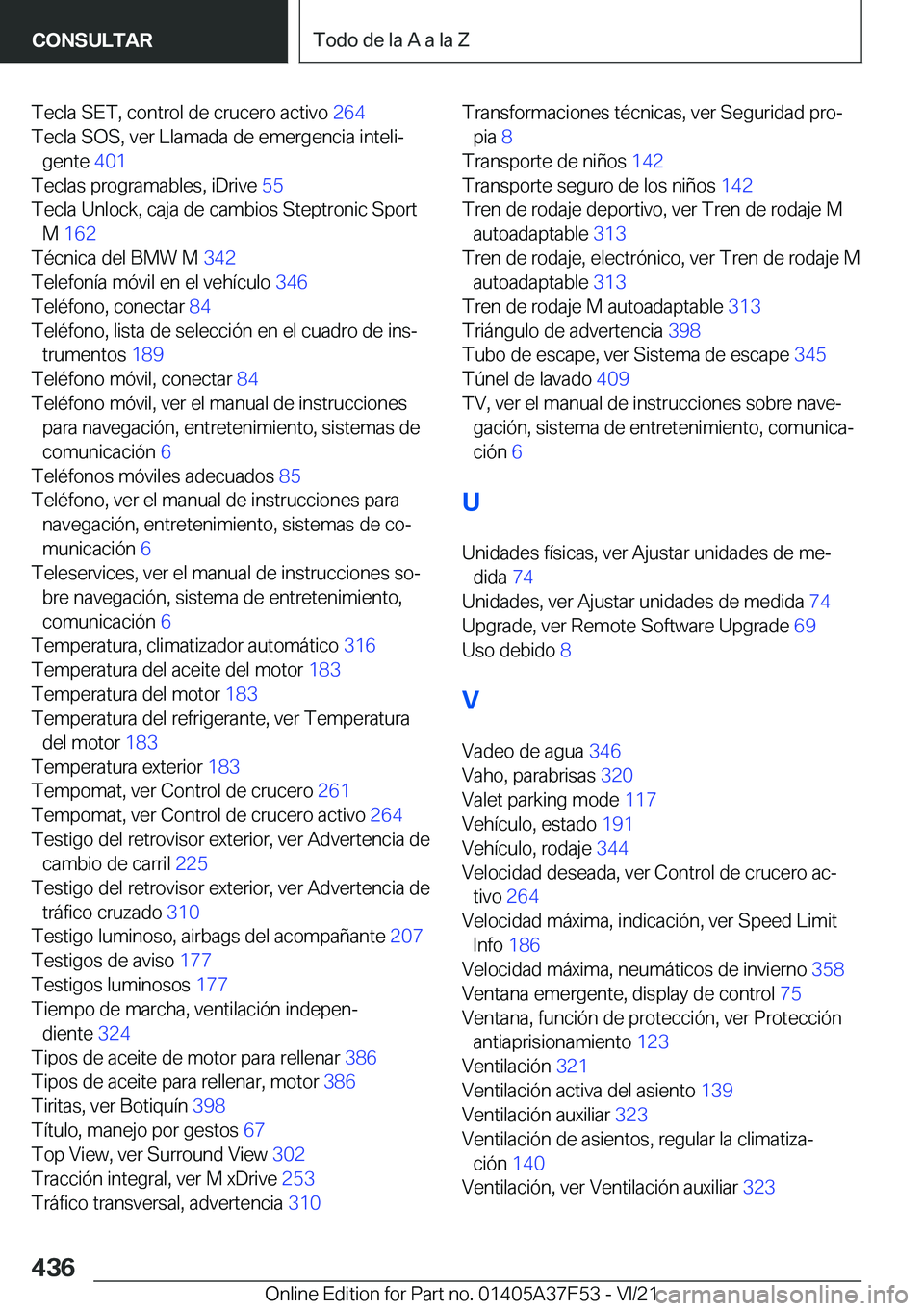 BMW M3 2022  Manuales de Empleo (in Spanish) �T�e�c�l�a��S�E�T�,��c�o�n�t�r�o�l��d�e��c�r�u�c�e�r�o��a�c�t�i�v�o��2�6�4�
�T�e�c�l�a��S�O�S�,��v�e�r��L�l�a�m�a�d�a��d�e��e�m�e�r�g�e�n�c�i�a��i�n�t�e�l�iª �g�e�n�t�e� �4�0�1�
�T�e�
